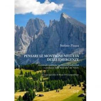 Pensare le montagne nell'età delle emergenze. Istituzioni e polit... Stefano Piazza