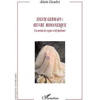Sylvie Germain : oeuvre romanesque: Un monde de cryptes et de fantômes