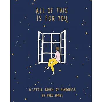 All of This Is for You: A Little Book of Kindness