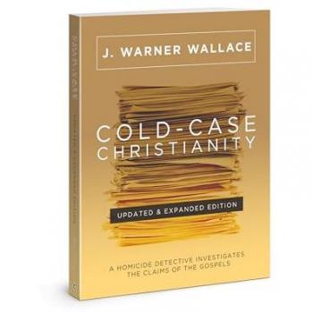 Cold-Case Christianity (Updated & Expanded Edition)