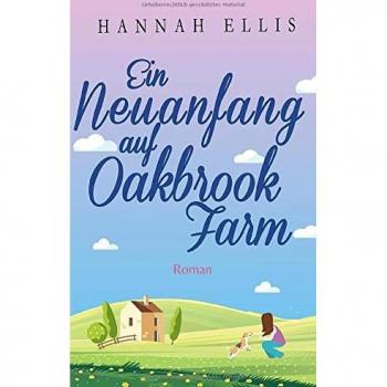 Ein Neuanfang auf Oakbrook Farm (Hope Cove, Band 2)