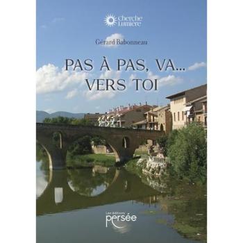 Pas à pas, va... vers toi