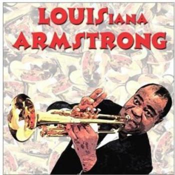 Louis-Iana Armstrong : Célébration de la Nouvelle-Orléans