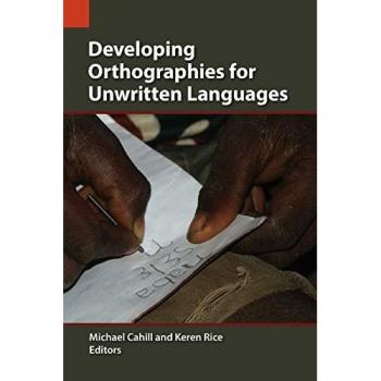 Developing Orthographies for Unwritten Languages (SIL International Publications in Language Use and Education, Band 6)