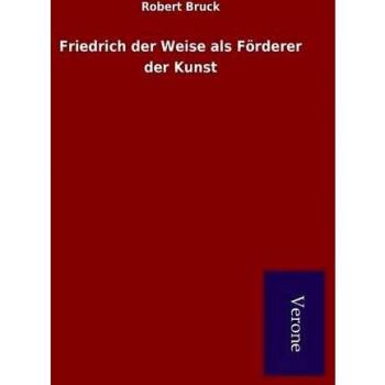 Friedrich der Weise als Förderer der Kunst