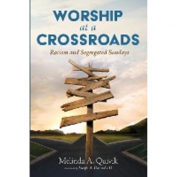Worship at a Crossroads: Racism and Segregated Sundays