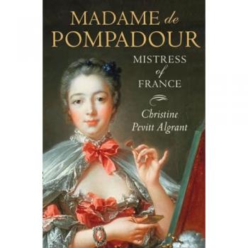 MADAME DE POMPADOUR: Mistress of France