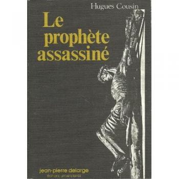 Le prophète assassiné : Histoire des textes évangéliques de la Passion