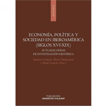 Economía, politica y sociedad en iberoamérica (siglos xvi-xix)