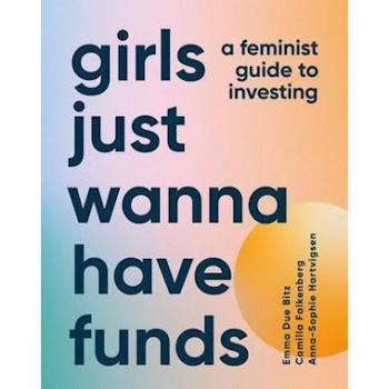 GIRLS JUST WANNA HAVE FUNDS FEMINIST GUIDE TO INVESTING