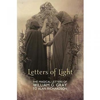 Letters of Light: The Magical Letters of William G. Gray to Alan Richardson