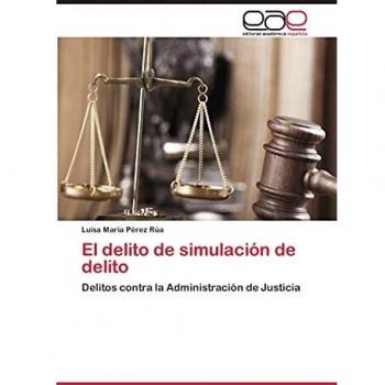 Pérez Rúa, L: Delito de simulación de delito