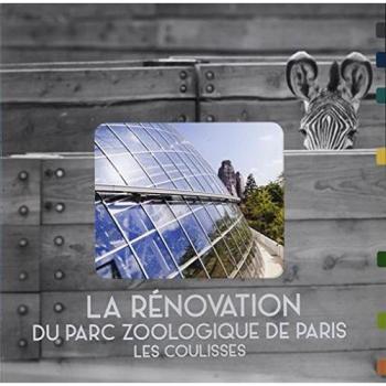 La rénovation du parc zoologique de Paris