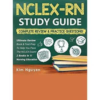 Nguyen, Kim: NCLEX-RN Study Guide Practice Questions & Vocabulary Edition 2 Books In 1! Complete Review & Practice Questions