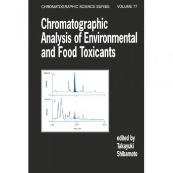 Chromatographic Analysis of Environmental and Food Toxicants by Shibamoto & Takayuki University of California & Davis & USA