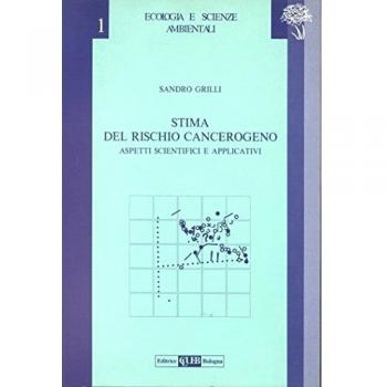 Stima del rischio cancerogeno. Aspetti scientifici e applicativi