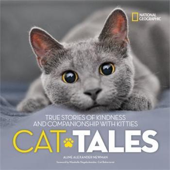 Newman, Aline Alexander Cat Tales: True Stories Of Kindness And Companionship With Kitties (Stories & Poems)
