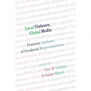 Local Violence, Global Media: Feminist Analyses of Gendered Representations