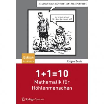 1+1=10: Mathematik für Höhlenmenschen