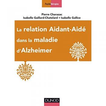 La relation Aidant-Aidé dans la maladie d'Alzheimer