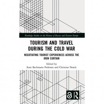 Tourism and Travel during the Cold War: Negotiating Experiences across the Iron Curtain