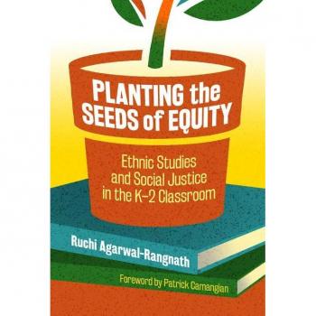 Teacher's College Press Planting the Seeds of Equity: Ethnic Studies and Social Justice in the K-2 Classroom