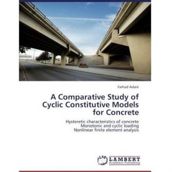 A Comparative Study of Cyclic Constitutive Models for Concrete
