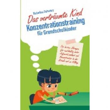 Katarina Schwarz: Das verträumte Kind