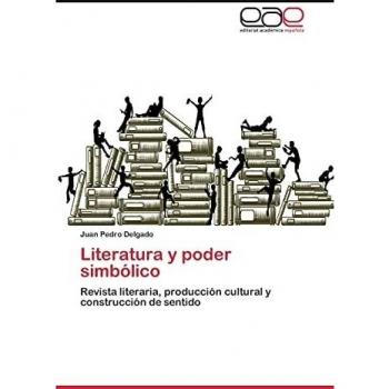 Literatura y poder simbólico: Revista literaria, producción cultural y construcción de sentido