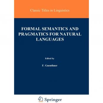 Formal Semantics and Pragmatics for Natural Languages