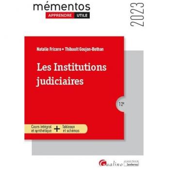 Les institutions judiciaires : 2023 Natalie Fricero, Thibault Goujon-Bethan Gualino
