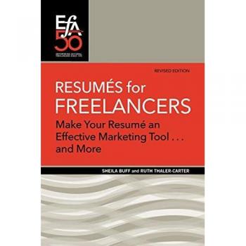 Resumés for Freelancers: Make Your Résumé an Effective Marketing Tool . . . and More! (Efa Booklets)