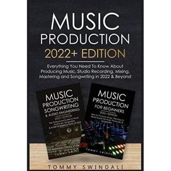 Swindali, Tommy: Music Production 2022+ Edition