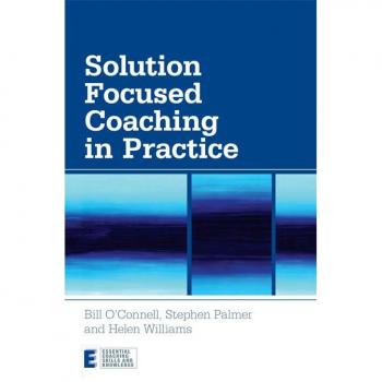 Solution Focused Coaching in Practice