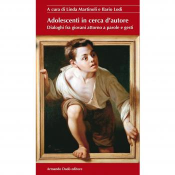 Adolescenti in cerca d'autore. Dialoghi fra giovani attorno a parole e gesti