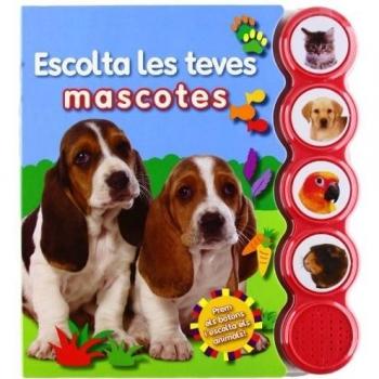 ESCOLTA LES TEVES MASCOTES