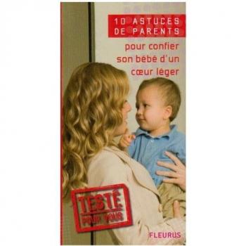 10 Astuces de parents pour confier son bébé d'un coeur léger