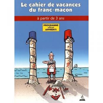 Les cahiers de vacances du franc-maçon : L'apprenti