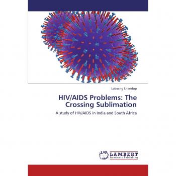 HIV/AIDS Problems: The Crossing Sublimation: A study of HIV/AIDS in India and South Africa