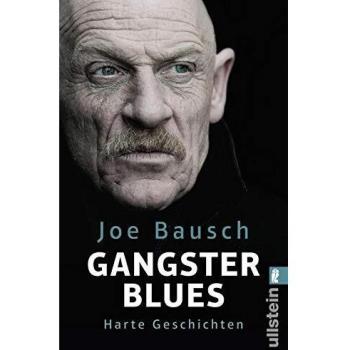 Joe Bausch Gangsterblues: Harte Geschichten