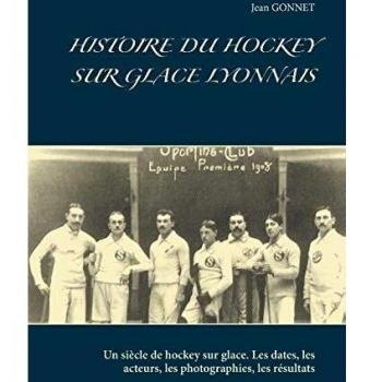 Gonnet, Jean: HISTOIRE DU HOCKEY SUR GLACE LYONNAIS