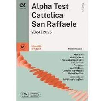 Alpha Test. Cattolica San Raffaele. Manuale di logica. Con MyDesk