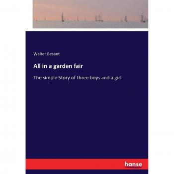 All in a garden fair: The simple Story of three boys and a girl