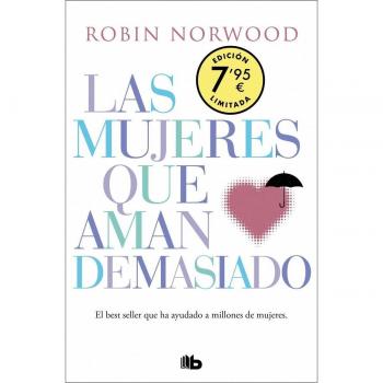 Las mujeres que aman demasiado (edición especial limitada Día de la Mujer): El best seller que ha ayudado a millones de mujeres (Bolsillo).