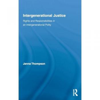 Intergenerational Justice, Routledge Studies in Contemporary Philosophy