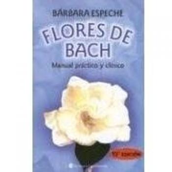 Flores De Bach. Manual Práctico y clínico