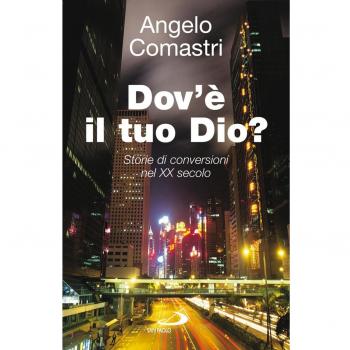 Dov'è il tuo Dio? Storie di conversioni nel XX secolo