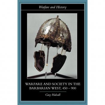 Warfare and Society in the Barbarian West 450-900 (Warfare and History)