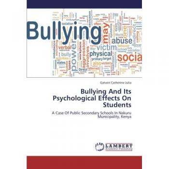 Bullying And Its Psychological Effects On Students: A Case Of Public Secondary Schools In Nakuru Municipality, Kenya