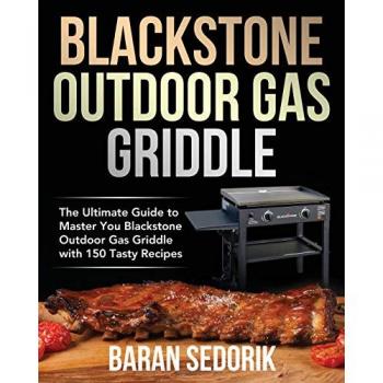 Blackstone Outdoor Gas Griddle Cookbook for Beginners, by Baran Sedorik